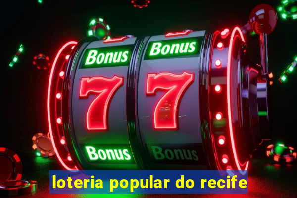 loteria popular do recife